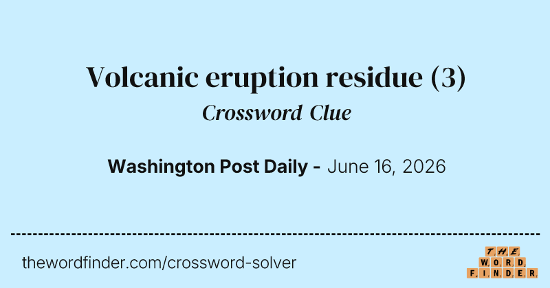 Volcanic eruption residue crossword clue image