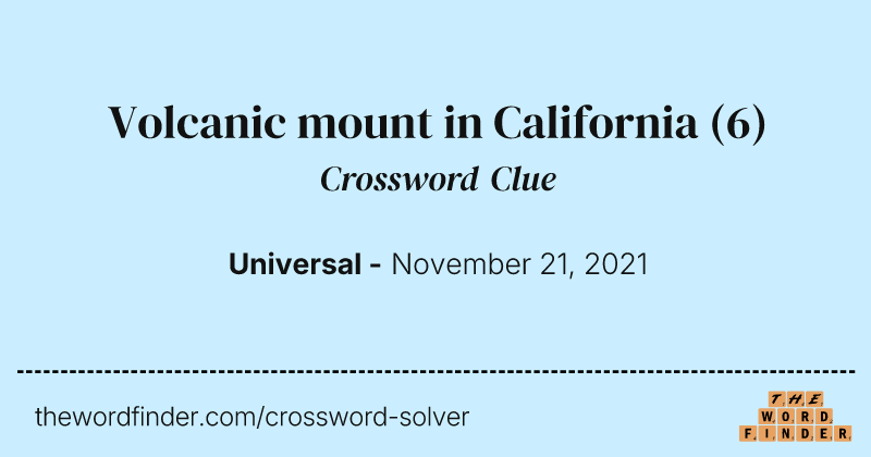 Volcanic mount in California crossword clue image