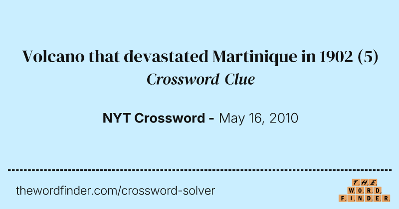 Volcano that devastated Martinique in 1902 crossword clue image