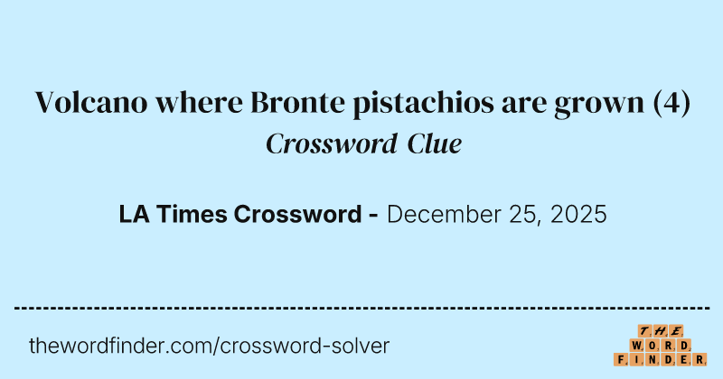 Volcano where Bronte pistachios are grown crossword clue image