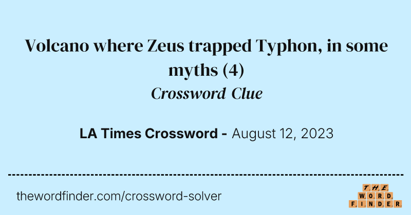 Volcano where Zeus trapped Typhon, in some myths crossword clue image