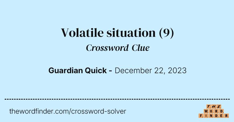 Volatile situation crossword clue image
