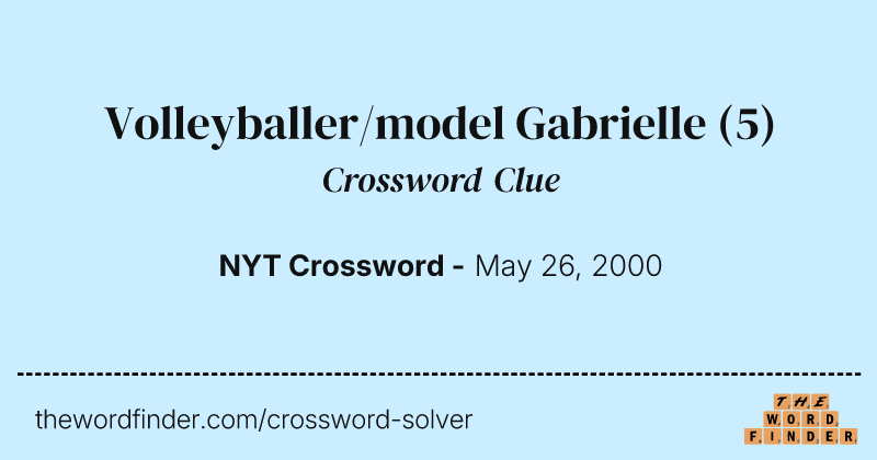 Volleyballer/model Gabrielle crossword clue image