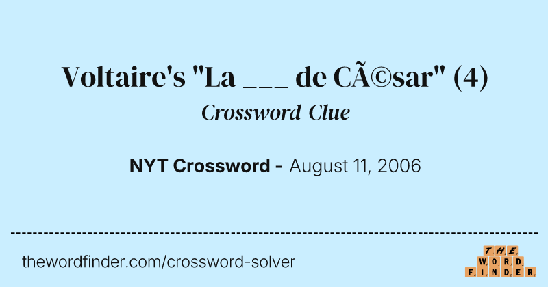 Voltaire's "La ___ de César" crossword clue image