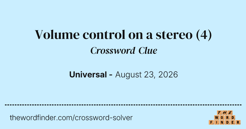 Volume control on a stereo crossword clue image