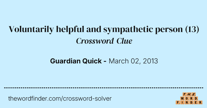 Voluntarily helpful and sympathetic person crossword clue image