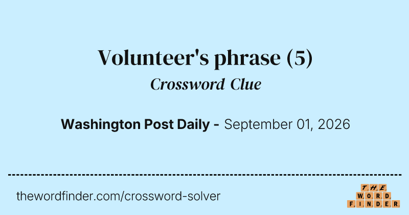 Volunteer's phrase crossword clue image
