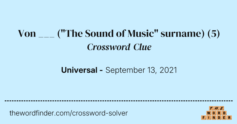 Von ___ ("The Sound of Music" surname) crossword clue image