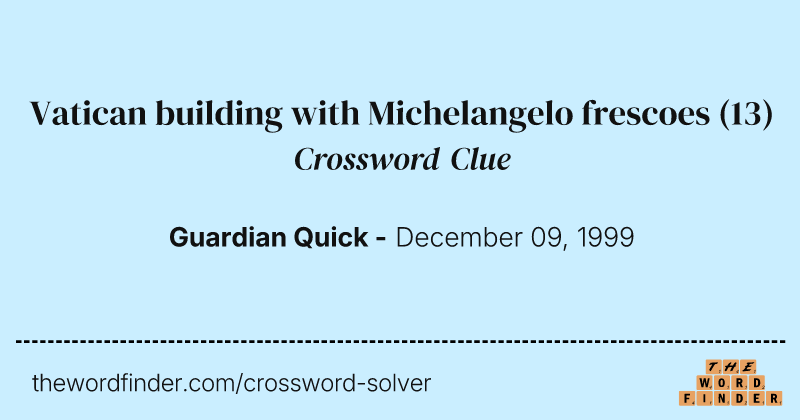 Vatican building with Michelangelo frescoes crossword clue image