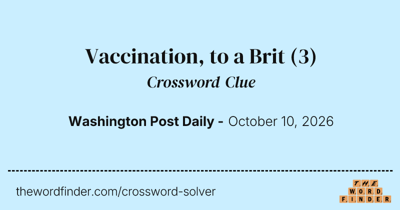 Vaccination, to a Brit crossword clue image