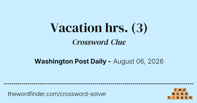 Vacation hrs. crossword clue image