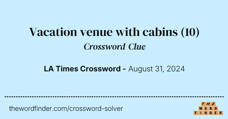 Vacation venue with cabins crossword clue image