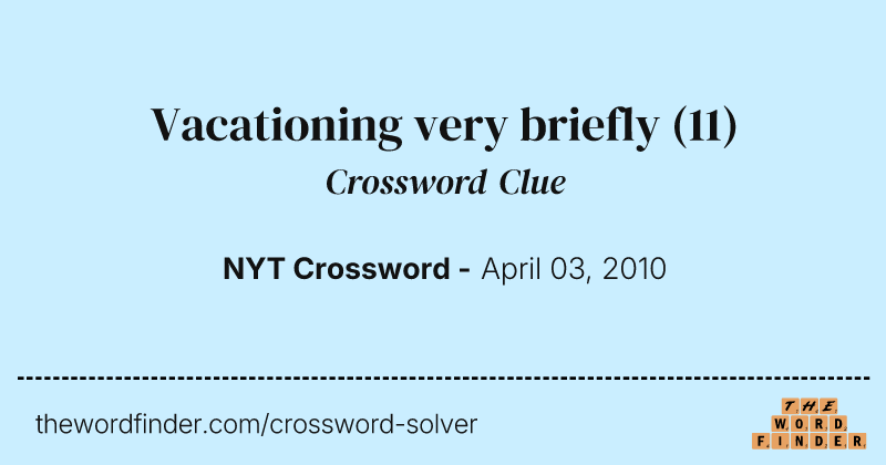 Vacationing very briefly crossword clue image