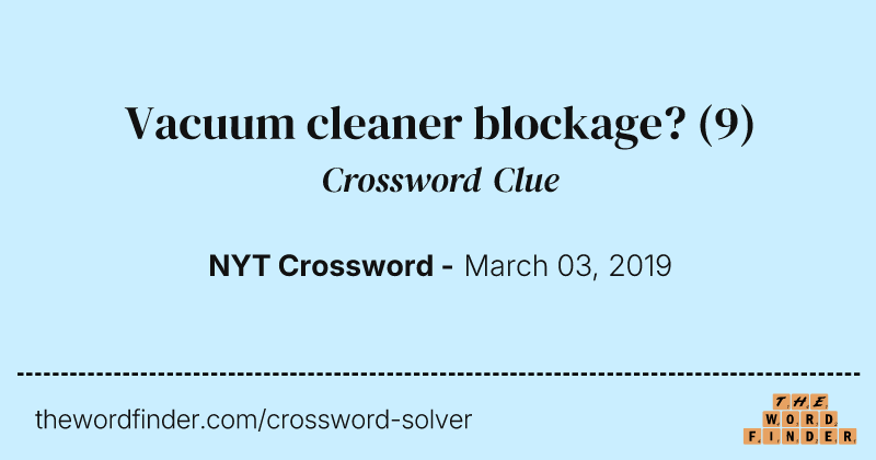 Vacuum cleaner blockage? crossword clue image