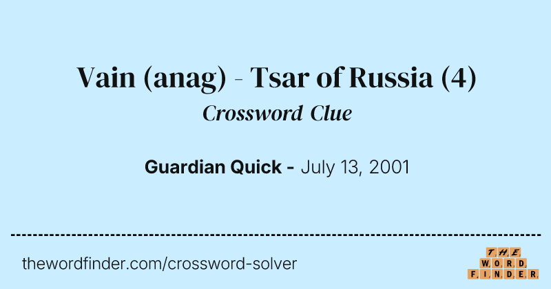 Vain (anag) - Tsar of Russia crossword clue image