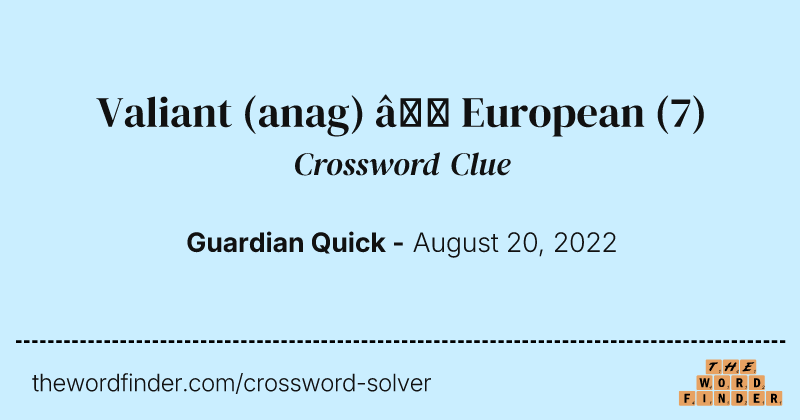 Valiant (anag) — European crossword clue image