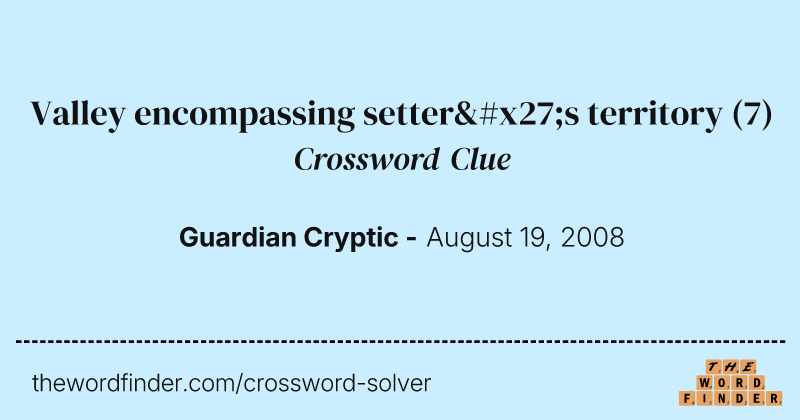 Valley encompassing setter's territory crossword clue image