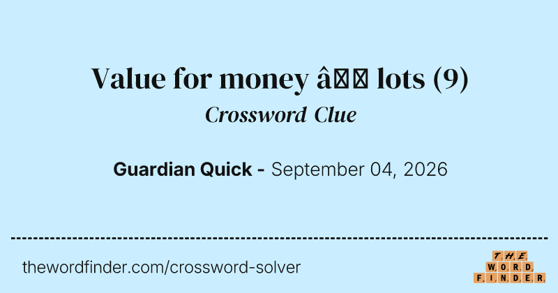 Value for money – lots crossword clue image