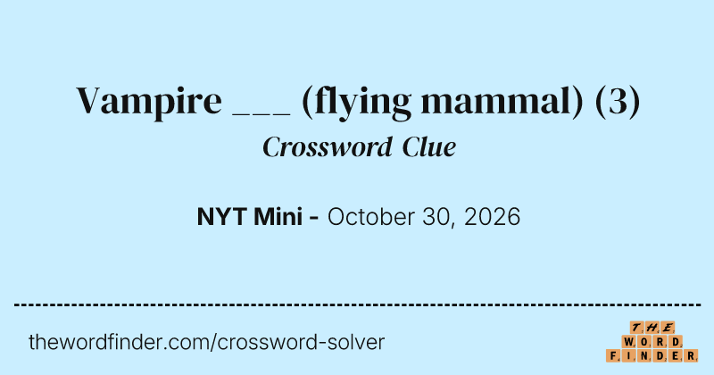 Vampire ___ (flying mammal) crossword clue image
