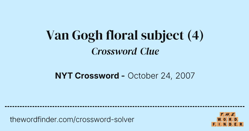 Van Gogh floral subject crossword clue image
