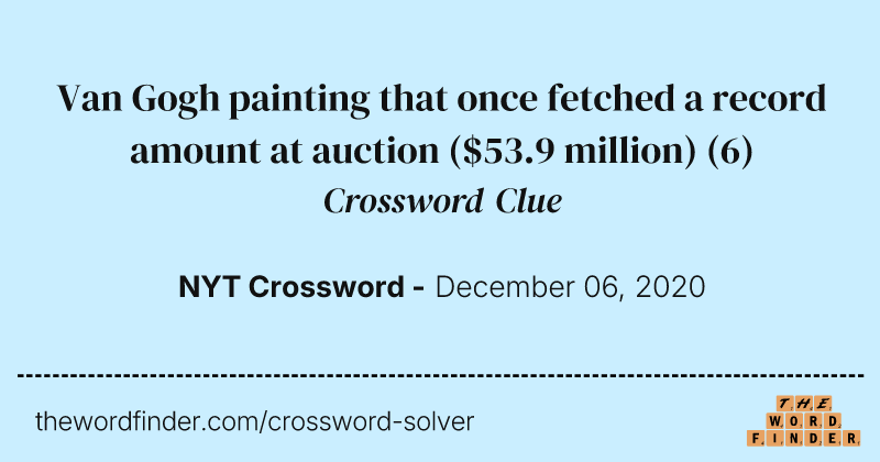 Van Gogh painting that once fetched a record amount at auction ($53.9 million) crossword clue image