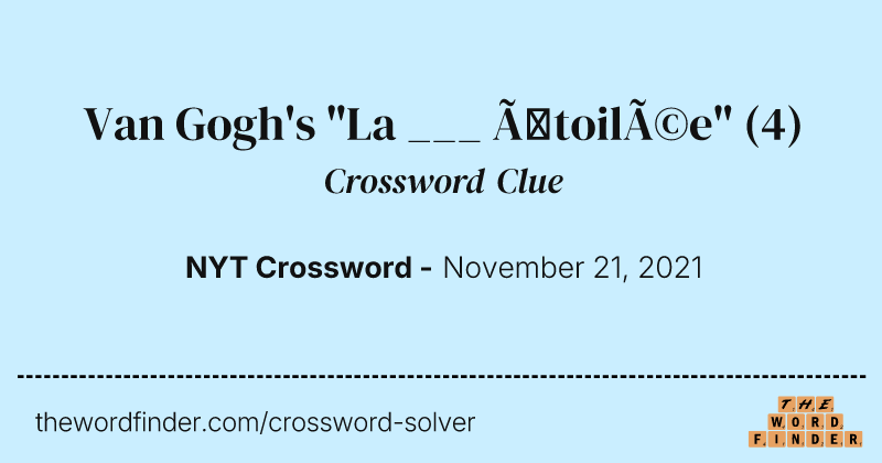 Van Gogh's "La ___ Étoilée" crossword clue image