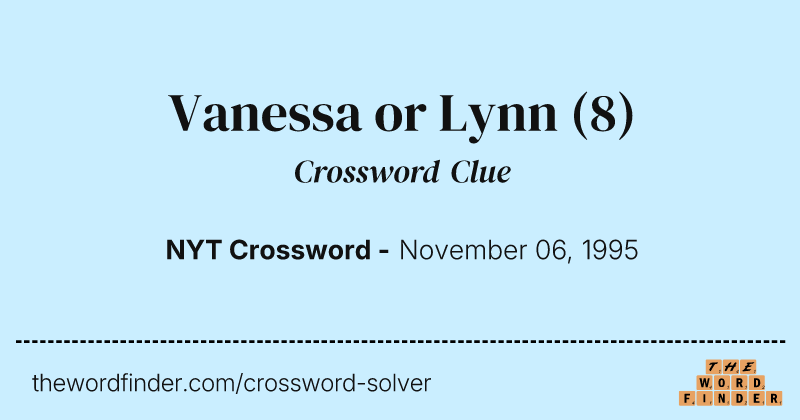 Vanessa or Lynn crossword clue image