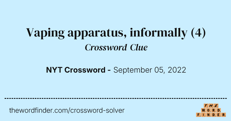 Vaping apparatus, informally crossword clue image