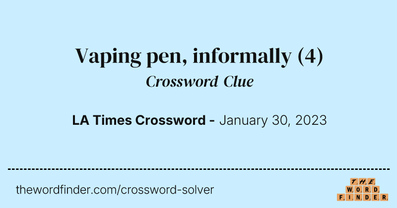 Vaping pen, informally crossword clue image