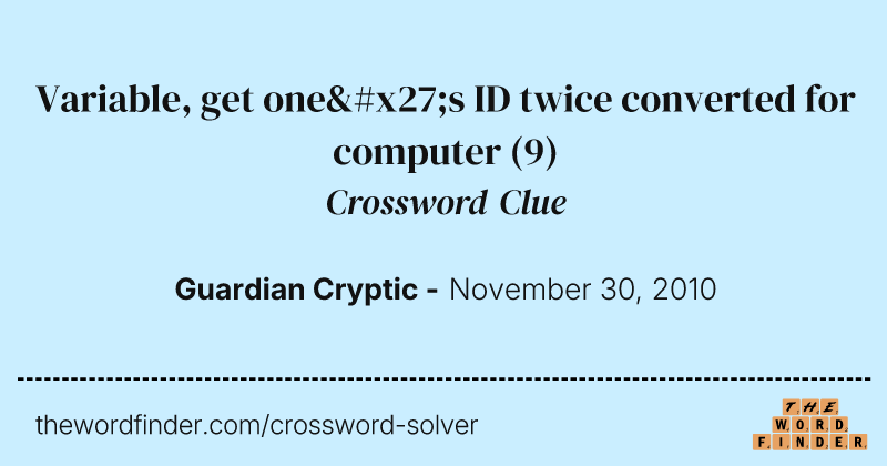 Variable, get one's ID twice converted for computer crossword clue image