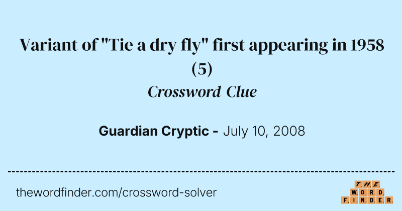 Variant of "Tie a dry fly" first appearing in 1958 crossword clue image