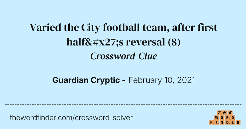 Varied the City football team, after first half's reversal crossword clue image