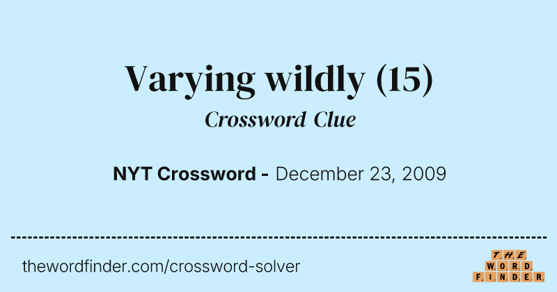 Varying wildly crossword clue image