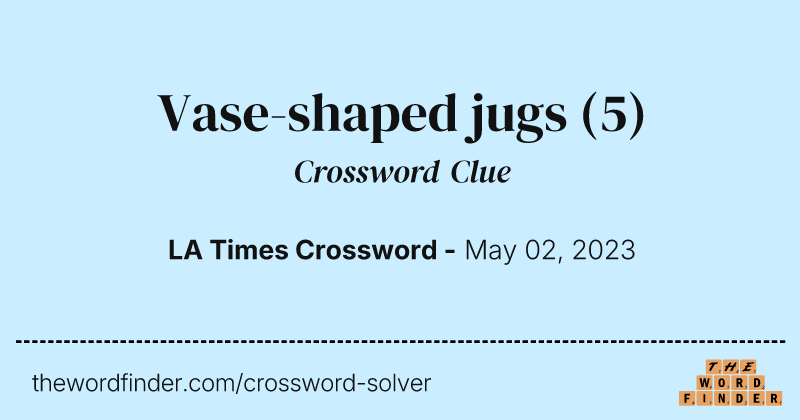 Vase-shaped jugs crossword clue image