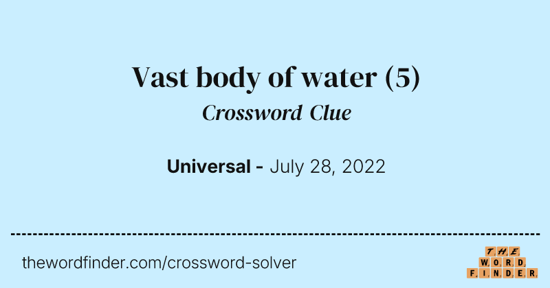 Vast body of water crossword clue image
