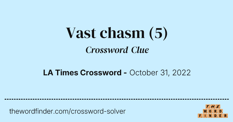 Vast chasm crossword clue image