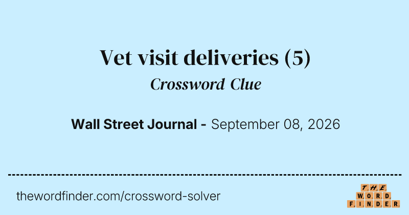 Vet visit deliveries crossword clue image