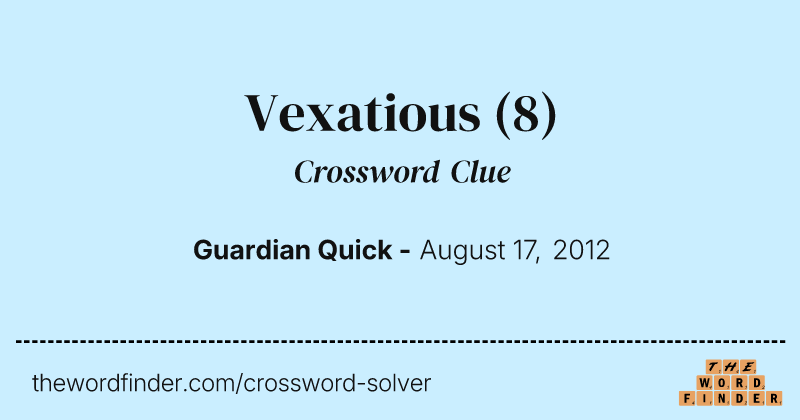 Vexatious crossword clue image