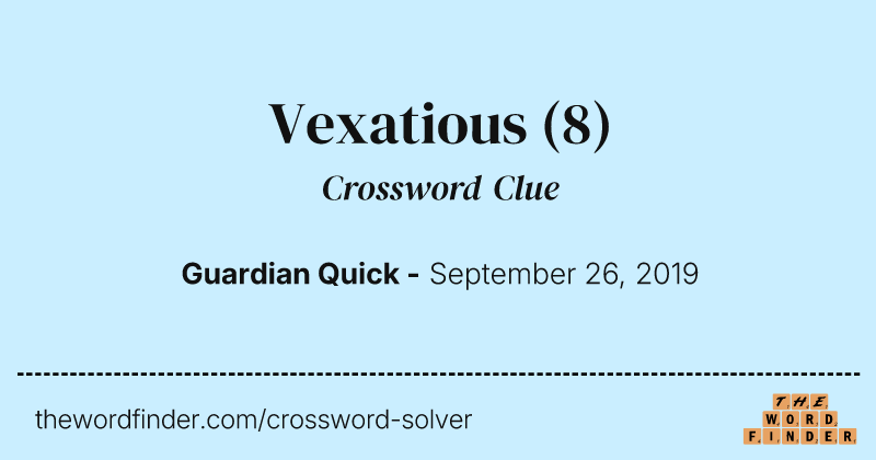 Vexatious crossword clue image