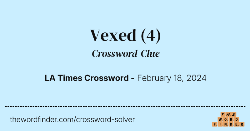 Vexed crossword clue image