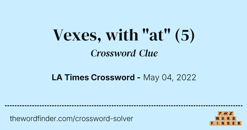 Vexes, with "at" crossword clue image