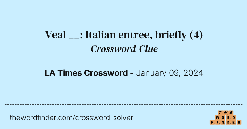 Veal __: Italian entree, briefly crossword clue image