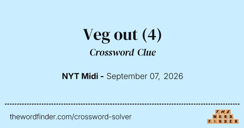 Veg out crossword clue image