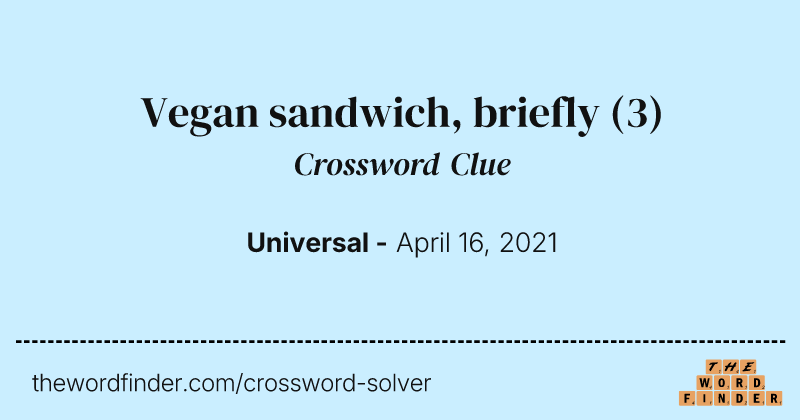 Vegan sandwich, briefly crossword clue image