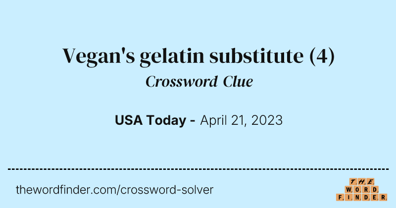 Vegan's gelatin substitute crossword clue image