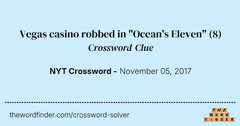 Vegas casino robbed in "Ocean's Eleven" crossword clue image