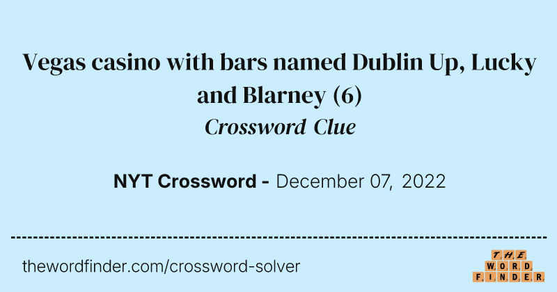 Vegas casino with bars named Dublin Up, Lucky and Blarney crossword clue image