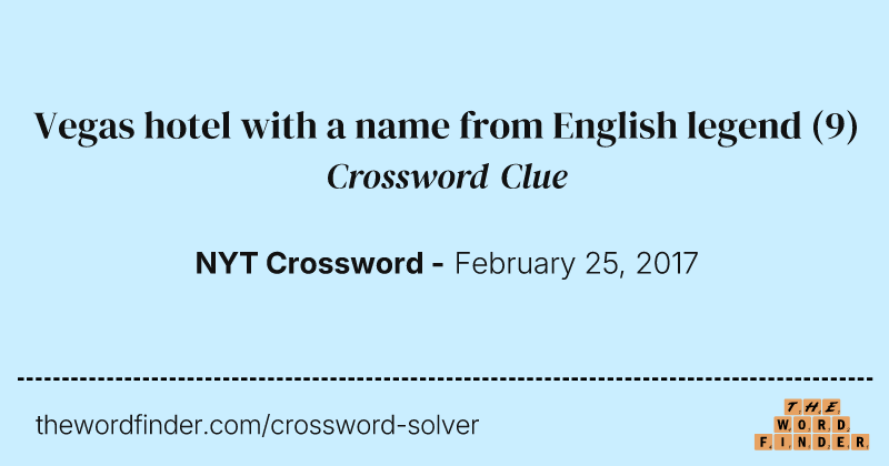 Vegas hotel with a name from English legend crossword clue image