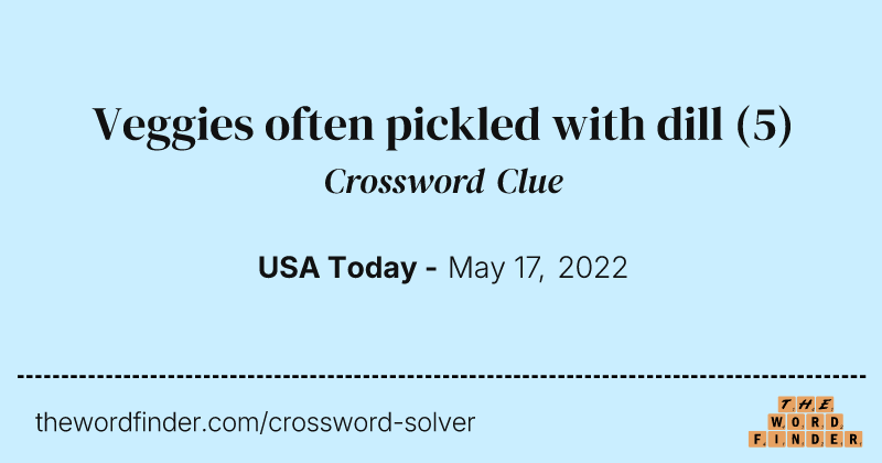 Veggies often pickled with dill crossword clue image