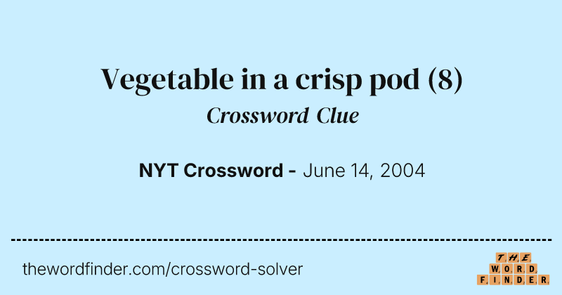 Vegetable in a crisp pod crossword clue image